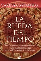 Livro Gaia Ediciones La rueda del tiempo: Los chamanes del antiguo México y sus pensamientos sobre la Vida, la Muerte y el Universo