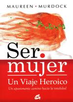 Livro Gaia Ediciones Ser mujer: un viaje heroico (Espanhol)