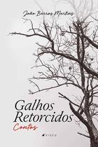 Livro - Galhos Retorcidos: Contos - Viseu