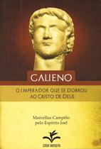 Livro - Galieno, o imperador que se dobrou ao Cristo de Deus