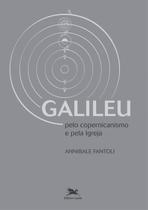 Livro - Galileu - Pelo copernicanismo e pela Igreja