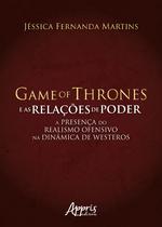 Livro - Game of Thrones e as relações de poder: a presença do realismo ofensivo na dinâmica de Westeros