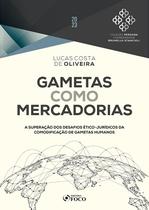 Livro - Gametas Como Mercadorias - 1ª Ed - 2023