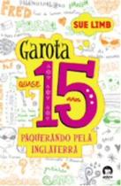 Livro Garota Quase 15 Anos: Paquerando pela - Inglaterra Sue Limb Livro Garota Quase 15 Anos: Paquerando pela - Inglaterra Sue Limb