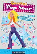 Livro - Garotas Pop Star - Dançando Com O Coração