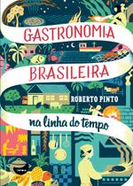 Livro - Gastronomia Brasileira na linha do tempo