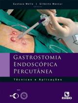Livro Gastrostomia Endoscópica Percutânea: Téc. e Aplicações Manual do procedimento para nutrição e cuidado Editora Rubio