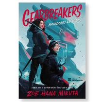 Livro Gearbreakers Matadores de Robôs Zoe Hana Mikuta Livro Gearbreakers Matadores de Robôs Zoe Hana Mikuta