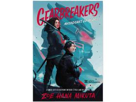 Livro Gearbreakers Matadores de Robôs Zoe Hana Mikuta