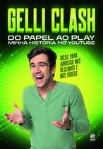 Livro - Gelli Clash - Do papel ao play minha história no youtube