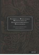 Livro - Genômica e marcadores moleculares em gastroenterologia e hepatologia