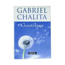 Livro Gentileza - Gabriel Chalita Autoajuda e Filosofia Editora Gente Livro Gentileza - Gabriel Chalita Autoajuda e Filosofia Editora Gente