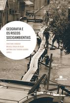 Livro - Geografia e os riscos socioambientais