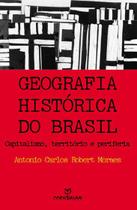 Livro - Geografia histórica do Brasil: Capitalismo, território e periferia