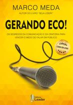 Livro - Gerando Eco - Os Segredos da Comunicação e da Oratória para Vencer o Medo de Falar em Público