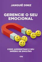 Livro - GERENCIE SEU EMOCIONAL: COMO ADMINISTRAR O SEU IMPÉRIO DE EMOÇÕES Livro - GERENCIE SEU EMOCIONAL: COMO ADMINISTRAR O SEU IMPÉRIO DE EMOÇÕES