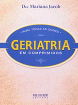 Livro - GERIATRIA EM COMPRIMIDOS PARA TODAS AS IDADES Livro - GERIATRIA EM COMPRIMIDOS PARA TODAS AS IDADES