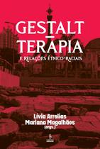Livro - Gestalt-terapia e relações étnico-raciais Livro - Gestalt-terapia e relações étnico-raciais