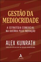 Livro - Gestão da mediocridade Livro - Gestão da mediocridade
