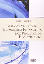 Livro - Gestão Da Viabilidade Econômico-Financeira Dos Projetos De Investimento Livro - Gestão Da Viabilidade Econômico-Financeira Dos Projetos De Investimento