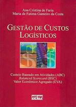 Livro - Gestão De Custos Logísticos: Abc, Bsc, Eva