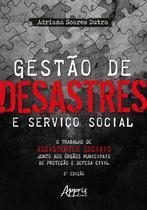 Livro - Gestào de desastres e serviço social: o trabalho de assistentes sociais junto aos à“rgàos municipais de proteção e defesa civil