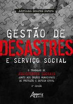 Livro - Gestào de desastres e serviço social: o trabalho de assistentes sociais junto aos à“rgàos municipais de proteção e defesa civil Livro - Gestào de desastres e serviço social: o trabalho de assistentes sociais junto aos à“rgàos municipais de proteção e defesa civil