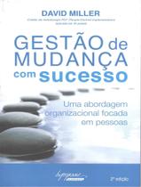 Livro - Gestao De Mudanca Com Sucesso Livro - Gestao De Mudanca Com Sucesso