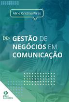 Livro - Gestão de Negócios em Comunicação Livro - Gestão de Negócios em Comunicação