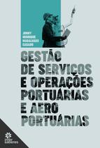 Livro - Gestão de Serviços e Operações Portuárias e Aeroportuárias