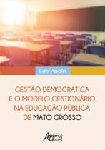 Livro - Gestão democrática e o modelo gestionário na educação pública de Mato Grosso