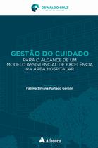 Livro - Gestão do Cuidado para o Alcance de um Modelo Assistencial de Excelência na Área Hospitalar