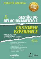 Livro - Gestão do Relacionamento e Customer Experience - A Revolução na Experiência do Cliente
