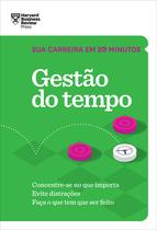 Livro - Gestão do tempo (Sua carreira em 20 minutos – HBR) Livro - Gestão do tempo (Sua carreira em 20 minutos – HBR)