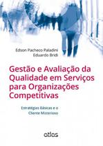 Livro - Gestão E Avaliação Da Qualidade Em Serviços Para Organizações Competitivas Livro - Gestão E Avaliação Da Qualidade Em Serviços Para Organizações Competitivas