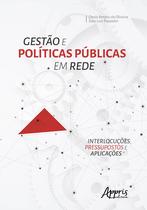 Livro - Gestão e políticas públicas em rede: interlocuções, pressupostos e aplicações Livro - Gestão e políticas públicas em rede: interlocuções, pressupostos e aplicações