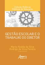 Livro - Gestão escolar e o trabalho do diretor