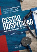Livro - Gestão Hospitalar - Para uma Administração Eficaz Livro - Gestão Hospitalar - Para uma Administração Eficaz