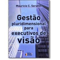 Livro - Gestão pluridimensional para executivos de visão Livro - Gestão pluridimensional para executivos de visão
