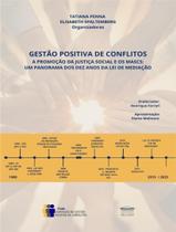 Livro - Gestao Positiva De Conflitos A Da Justica Social E Os Mascs - Um Panorama Do Dez Anos Da Lei De Mediacao