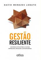Livro - Gestão Resiliente: Um Modelo Eficaz Para A Cultura Empresarial Brasileira Contemporânea