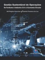 Livro - Gestao Sustentavel De Operacoes - Do Fordismo A Industria 5.0 E A Economia Circular Livro - Gestao Sustentavel De Operacoes - Do Fordismo A Industria 5.0 E A Economia Circular