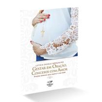 Livro gestar em oracao, conceber com amor - leticia cavalli goncalves - orações semanais