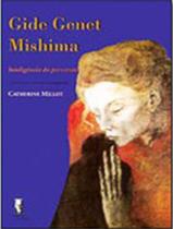 Livro - Gide Genet Mishima - Inteligencia Da Perversao - CIA DE FREUD