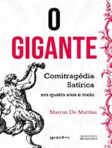 Livro - Gigante, O - Comitragedia Satirica Em Quatro Atos E Meio Livro - Gigante, O - Comitragedia Satirica Em Quatro Atos E Meio