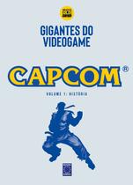Livro - Gigantes do Videogame: Capcom 1 - História