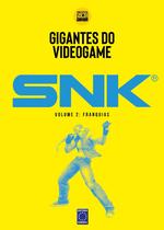 Livro - Gigantes do Videogame: SNK 2 - Franquias Livro - Gigantes do Videogame: SNK 2 - Franquias