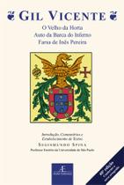Livro - Gil Vicente - O Velho da Horta, Auto da Barca do Inferno, Farsa de Inês Pereira