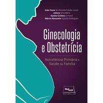 Livro - Ginecologia e Obstetrícia - Assistência Primária e Saúde da Família - Falcão Junior - Medbook