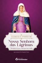 Livro - Glórias e Poder de Nossa Senhora das Lágrimas